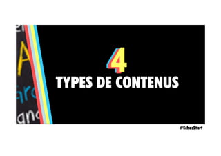 444TYPES DE CONTENUS
#EchosStart
 