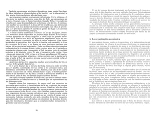 También encontramos privilegios idiomáticos, pues, según Garcilaso,
los inkas hablaban un idioma distinto al del pueblo; y en lo educacional, la
élite poseía objetivos distintos a los del jatun runa.
Las jerarquías estaban precisamente delimitadas. En lo religioso, el
inka tenía los poderes supremos, como hijo del Sol y su representante en
la tierra. Después venía el Sumo Sacerdote, llamado Willac Urna (adivino
o hechicero), cargo desempeñado por un hermano o tío del rey. A continua-
ción estaban los sacerdotes de la Casa del Sol en el Cusco, que pertenecían
a la familia real. Los demás funcionarios del templo eran inkas de privile-
gio, y en provincias ejercían el sacerdocio gentes del lugar. Los adivinos
tenían también determinada jerarquía.
Los inkas crearon también el acllahuasi o Casa de Escogidas, institu-
ción monástica donde ingresaban las jóvenes mejor dotadas de los linajes.
Estaban agrupadas en varias categorías, a saber: hijas de grandes perso-
najes de la familia real; hijas de dignatarios importantes, hijas de ore-
jones, las cantoras o cantantes, las hijas de indios ordinarios y por último
muchachas de provincias. Las hijas de la familia real entraban a la Casa
de Escogidas del Cusco, y las demás en otros institutos similares que
habían en las provincias importantes. Todas recibían educación esmerada
en la práctica de la costura, hilado, tejido, cocina, artes, etc. Concluida su
preparación algunas eran consagradas al Sol haciendo voto de castidad
perpetua y de absoluto retiro. Ni aún el monarca podía verlas. Estas
vírgenes en número de 1.500 vivían en el Cusco, atendidas por 500 mucha-
chas de linaje; preparaban alimentos y tejían vestidos para la pareja real y
para el culto al Sol. La superiora era una mamacuna envejecida en la ad-
ministración de la Casa.
Las jóvenes de las otras categorías pasaban a ser concubinas del inka o
esposas de los grandes dignatarios.
En lo civil, después de la persona del Inka, venía ese poder invisible
para el pueblo, constituido por las cortes y los consejos reales, que
limitaban y controlaban los actos del rey. Además, cada uno de los cuatro
estados o suyus tenía un virrey, llamado kápac o apu; se trataba general-
mente de un hermano o tío del inka, y tenían el derecho de nombrar a los
unucamayu, jefes de diez mil familias según el sistema decimal.
Los cuatro virreyes formaban la ulaka real, que era un consejo supre-
mo reproducido en todas las marcas y formado por los representantes de
los diferentes ayllus.
Después venían los inspectores, de sangre real, que recorrían las
provincias para verificar el cumplimiento de la ley y reprimir los excesos
de autoridad; a continuación tenemos los curacas o mallcus, jefes de tribus
o marcas, bajo cuya autoridad estaban los warancacamayu, patacacamayu
y chuncacamayu (jefes de mil, cien y diez familias respectivamente). Lo
más importante de este sistema radicaba en que el inka enviaba a cada
mallcu una mujer de estirpe real, creando así un vínculo de sangre con la
monarquía. Además, nombraba otro jefe, miembro de la élite cusqueña,
que gobernaba a la par que el mallcu, sin disminuir los derechos de éste,
que eran hereditarios; de manera que se complementaban mutuamente el
gobierno local con el central.
50
El eje del sistema decimal implantado por los inkas era el chuncaca-
mayu, jefe de diez familias, que tenía múltiples funciones. Existía además
un enjambre de funcionarios para la elaboración de estadísticas, empa-
dronamientos y otras labores, siendo de especial importancia los quipuca-
mayus o lectores de quipus, sistema mnemónico a base de cuerdas o hilos
anudados de diverso modo. Existían verdaderos archivos de quipus, los
que según la tradición fueron destruidos al llegar los españoles.
La jerarquía militar estaba compuesta por un generalísimo, hermano o
tío del rey, del cual dependían jefes de ejército según el sistema decimal,
empezando por la unidad de diez soldados hasta llegar a los diez mil. El
ejército imperial era una fuerza formidable por su disciplina y eficiencia
bélica. Su abastecimiento estaba siempre asegurado por medio de los
tampus o almacenes diseminados en todas las provincias.
6. La organización económica
El gran poderío inkaico reside en la agricultura y la industrialización de
recursos naturales. La eficacia de sus formas colectivistas, su organización
agraria, sus sistemas de captación de aguas y su distribución tan ejem-
plarmente reglamentada, la dotación y parcelación de tierras y los procedi-
mientos de fertilización, así como el conocimiento de los fenómenos de la
naturaleza, fueron producto de un largo período de experiencias asimila-
das y transmitidas de generación en generación, llegando a un grado de
extraordinario desarrollo. Ese país no conocía el hambre ni la miseria, y la
desocupación era un fenómeno inconcebible.
Los productos de la tierra, tenemos dicho que estaban repartidos entre
el Sol, el inka y el pueblo. La propiedad del usufructo era mixta: colectiva
la del pueblo (con derecho individual a los productos) y privada la de la
élite, por donación del inka. Esta llegó a adquirir gran volumen, puesto
que era hereditaria.
Las aguas eran de dominio público, distribuyéndose por el sistema de
las mitas, turno rotativo de un determinado espacio de tiempo. Los cau-
dales asignados al Sol, al inka y al pueblo estaban perfectamente determi-
nados. Los títulos de propiedad sobre aguas de regadío provenientes de
ventisqueros, ríos, lagos o acueductos fueron otorgados a los ayllus por el
rey de España en base a aquella organización, que fue también respetada
por la República y que se mantiene hasta hoy.
El cultivo de la tierra se hacía con instrumentos rudimentarios y sin
disponer de la suficiente cantidad de abonos; no obstante la producción
satisfacía las crecientes necesidades del pueblo, educado en la sobriedad y
las limitaciones impuestas por una naturaleza tan avara como la andina.
El número de familias correspondía siempre a la superficie cultivable, de
manera que allí donde no existieran más de diez tupas de tierra por ayno-
ka, no podían acomodarse más de diez personas. Él tupu se asignaba de
por vida a la persona, salvo el caso de que ésta tuviera que trasladarse en
un mitimae.
Los cultivos se hacían primeramente para el Sol y los dioses o huacas
locales. Después se cultivaban las tierras de las viudas, huérfanos, ciegos,
51
 