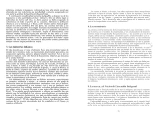 enfermos, soldados e incapaces, realizando así una alta misión social que
eliminaba de raíz toda forma de mendicidad y miseria; asegurando por
otra parte la gratitud de la población hacia el inka.
A continuación se cultivaban las tierras del pueblo, y después las de los
dignatarios y altas autoridades civiles y militares. Sólo en último lugar se
cultivaban las tierras del inka, es decir, cuando se había asegurado la
subsistencia de todo el pueblo en su conjunto. Entonces la población
ofrecía su ayni al monarca, y lo hacía, como tenemos dicho, llena de grati-
tud por los dones recibidos. Por otra parte, las cosechas del inka y sus
rebaños volvían al pueblo. En ningún momento incrementaron la fortuna
del inka. La producción se conservaba en pirwas o graneros, ubicados en
algunos puntos estratégicos y favorables. Según los historiadores, estas
reservas estaban calculadas hasta para períodos de diez años y se com-
ponían no sólo de productos alimenticios, sino también de artículos manu-
facturados y de materias primas. Eran "un gran capital de Estado" según
Baudin. De esta manera la subsistencia del pueblo estaba garantizada
aunque vinieran largos períodos de sequía.
7. Las industrias inkaicas
El inka deseaba que el runa o habitante fuera una personalidad capaz de
atender por sí mismo a todas sus necesidades, disponiendo que junto a sus
ocupaciones agrícolas, ejerciese alguna función industrial. Así se dio un
poderoso impulso a este otro factor de la economía imperial que descansa
en la unidad familiar.
Los inkas explotaban minas de cobre, plata, estaño y oro. Sus procedi-
mientos eran bastante rudimentarios; no conocían herramientas tan sen-
cillas como las tijeras, las tenazas, la sierra, la escuadra, el berbiquí, la
lima, el fuelle, el vidrio, la cola, la rueda, etc. Para mover toda su poderosa
industria apenas disponían del "martillo de piedra, el cincel de bronce, el
hacha de cobre y el pincel de plumas" (Baudin). Equipados de tan pobres
instrumentos supieron servirse de los elementos naturales para convertir-
los en utensilios como agujas, pulidoras de piedra, hilos, cuerdas y cables,
etc. Las deficiencias de su instrumental eran suplidas por el trabajo pa-
ciente, la perseverancia y el esfuerzo.
Los habitantes del inkario eran así hábiles artesanos, especialmente
en cerámica, orfebrería y tejidos. La cerámica alcanzó un alto grado de
perfección tanto por los procedimientos empleados como por su belleza,
que resiste comparación, y con ventaja, con el arte de cualquier otro
pueblo primitivo. Los orfebres, asimismo, realizaban delicados trabajos en
oro, plata, cobre y bronce. He aquí lo que sobre ellos dicen Verneau y
Rivet: "Si se admite que el embutimiento se obtenía por martillo, hay que
admitir que la habilidad de los obreros precolombinos se equiparaba,
pues, a la de nuestros batidores de oro, que con útiles mucho más perfec-
cionados, no pueden obtener prácticamente hojas de espesor muy notable-
mente inferiores". El Inka Garcilaso nos ofrece una descripción, asaz
curiosa, de los tesoros encontrados por los españoles en el Cusco, en
cuanto a orfebrería.
52
En cuanto al hilado y el tejido, los inkas realizaron obras maravillosas
utilizando la lana de vicuña, alpaca, llama y fibras de algodón. Cieza de
León dice que 'las tapicerías de los naturales de la provincia de Cajamarca
equivalen a las de Flandes, y están tan bien hechas que parecen seda".
Murphy agrega: "Es el desarrollo más extraordinario de la industria textil
que se ha comprobado en un pueblo prehistórico".
8. La encomienda
La colonia creó la institución de los repartimientos, que consistía en entre
gar la tierra, con el nombre de encomienda, a los colonizadores de mayores
méritos. Esta entrega duraba dos generaciones, y de acuerdo a la ley de su^
origen, debía ser una verdadera cooperativa entre el encomendero y él in
dio, debiendo el primero amparar y adoctrinar al indio, y éste retribuirle
con su trabajo. La encomienda estaba constituida por un determinado
número de ayllus o marcas con sus respectivos habitantes y todo el ganado
que antes correspondía al inka. En la República, esta organización se re- ^
produce en la hacienda, sustituyendo el patrón al encomendero. £
¡y
El aspecto fundamental de la encomienda y de la hacienda, es que**
mantienen la misma organización que en tiempo de los inkas, con sus sis-
temas de aynokas, sayañas,jalsus, etc. Subsisten asimismo los jilas o sean
las autoridades indias mantenidas por los inkas. El terrateniente goza del
usufructo de la parte que antes se destinaba al inka o al encomendero; la
parte destinada al Sol fue asignada a la Iglesia. Ambas partes recibieron el
nombre de aymas en la Colonia.
Los patrones republicanos explotaron el trabajo del indio sin haber su-
perado en nada a los encomenderos; por lo menos, éstos introdujeron el ca-
ballo, el buey, el arado, la carreta y edificaban una capilla. El terrate-
niente de hoy, salvo contados casos, no impuso ningún elemento de la
técnica moderna, y no llegó a introducir el maqumismo en el campo.
La encomienda, destinada a preservar la existencia del indio, en la
práctica se convirtió en una institución esclavista por medio de la mita o
trabajo forzado en las minas, las postas, las plantaciones de coca, etc. La
mita fue un verdadero exterminio del indio. De los doce millones que tenía
el Imperio, la población disminuyó a ocho, y según algunos autores, a cua-
tro millones.
9. La marca y el Núcleo de Educación Indigenal
Dejamos para el final el estudio de la marca indígena, que era el conjunto
de diez ayllus, base del sistema decimal introducido por los inkas, y que se
hallaba a cargo de la autoridad de los mallcus o curacas. Estos tenían
tuición sobre los camayus o jefes de grupos de diez, cien o mil familias,
según hemos visto anteriormente. Los camayus dependían de los mallcus,
éstos de los capac o virreyes, y éstos del inka.
Cada unidad agraria y social tenía su representante en el consejo local
del ayllu, donde se deliberaba sobre los asuntos de su jurisdicción, y cada
ayllu tenía su representante en el consejo administrativo, o sea en la
53
 
