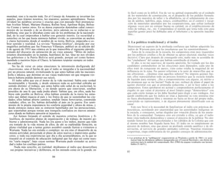 munidad, sino a la nación toda. En el Consejo de Amautas se invertían los
papeles, pues éramos nosotros, los maestros, quienes aprendíamos. Nunca
olvidaré las palabras severas y exactas que con pausado fluir pronuncia-
ban Avelino Siñani, Mariano Huanca, Rufino Sosa, Apolinar Rojas, Belisa-
rio Cosme y tantos otros. En su densa expresión denotaban cabal conoci-
miento de su mundo y de su destino, pero además no se reducían a su
problema, sino que lo ubicaban como uno de los problemas de la nacionali-
dad, de la cual empezaban a hablar con genuino interés. La oscuridad y
estrechez en las que hasta entonces habían vivido, se convertían en anchos
y claros horizontes donde el nombre de su tierra, Bolivia, empezaba a co-
brar sentido y realidad. La revista "Semana Gráfica", dirigida por ese
magnífico periodista que fue Francisco Villarejos, publicó en su edición del
6 de agosto de 1933 una crónica en la que transcribía el siguiente párrafo,
tomado del discurso de salutación de un viejo amauta: "Miles de indios
estamos diseminados en la pampa, huérfanos de luz. Que no nos olviden
los gobiernos y la Patria Bolivia será grande, porque así como hemos
mandado a nuestros hijos al Chaco, la haremos respetar siempre en todos
los confines".
No ha de verse en estas emociones la intromisión desfigurada del
chauvinismo, sino el hecho de que el indio se integraba a la nacionalidad
por un proceso natural, revitalizando lo que antes habían sido las naciones
kolla e inkaica, que dormían en sus viejas tradiciones sin que ninguna vio-
lencia hubiera podido destruir sus raíces.
El indio sabía que era el motor de la vida nacional. Sabía esta verdad
incontrastable y fecunda, y desde entonces toda su actividad cobraba un
sentido distinto: el trabajo, que antes había sido señal de su esclavitud, lo
era ahora de su liberación, y en donde quiera que estuvieran, estaban
poseídos de una fe que nada podía abatir. Sabían que, sin ellos, nada hu-
biera sido posible en Bolivia: ellos habían extraído de la tierra los mine-
rales que daban riqueza al país y los frutos de que se sustentaban las ciu-
dades; ellos habían abierto caminos, tendido líneas ferroviarias, construido
ciudades; ellos, en fin, habían defendido al país en la guerra. Ese senti-
miento de la propia importancia les confería seguridad y altura de miras, y
desde entonces nunca más se sintieron humillados por las persecuciones,
que soportaban porque tenían una tranquila confianza en nuevos amane-
ceres donde no hubiera opresión ni injusticia.
Así fuimos forjando el sentido de nuestros criterios históricos y fi-
losóficos, de nuestros planes de organización y de trabajo, de nuestro go-
bierno y administración. Nada les era ajeno a los indios, puesto que todo
era tomado de la vida misma de ellos; de ahí su espléndida floración, su
plena vitalidad que a tantas gentes asombró cuando fueron a visitarnos a
Warisata. Nada les era extraño o complejo: no era sino el desarrollo de su
misma actividad, proyectada al plano de estos nuevos e imprevistos queha-
ceres; y toda esa experiencias que día a día acumulábamos, es la que se
trasuntó en el estatuto de educación indigenal que fue algo así como nues-
tra "carta magna", bajo cuyas normas Warisata pudo extender su activi-
dad a todos los confines patrios.
Nada más sencillo, en realidad: dejábamos al indio que desarrollara
sus propias iniciativas y deliberara, en los menudo como en lo grande, en
84
lo fácil como en lo difícil. Era de ver su aptitud responsable en el cuidado
de los materiales de construcción, en el despacho de los pedidos formula-
dos por los maestros de taller y la albañilería, en el señalamiento de cuo-
tas de adobes, ladrillos, paja, estuco, combustibles; en el control y recep-
ción de materiales aportados por los cooperativistas, que solían rechazar
algunas veces por no estimar buena su calidad; en el establecimiento de
roles de trabajo, etc., etc. Compréndase el sentido que tenía todo esto para
aquellas gentes poco ha dobladas ante el infortunio y la opresión inacaba-
bles...
3. La política tradicional y el indio
Mencionaré un aspecto de la profunda confianza que habían adquirido los
indios de Warisata para con las enseñanzas que les suministrábamos.
Antes de la creación de la escuela, los campesinos eran muy requeridos
por los políticos criollos a fin de obtener su apoyo electoral, muchas veces
decisivo. Claro que después de conseguido esto, nadie más se acordaba de
los "ciudadanos" del campo que habían contribuido al triunfo.
Al año, si no me equivoco, de nuestra aparición, fui visitado por los dos
candidatos contendientes en las elecciones para diputados; cada uno de
ellos trató de conquistar mi apoyo, vista como estaba la magnitud de mi
influencia en la zona. No quiero referirme a la serie de maravillas que se
me ofrecieron... ¿Quiénes eran aquellos señores? No importa quienes fue-
ran: ellos representaban todo un proceso histórico que la escuela trataba
de liquidar para siempre. ¿Iba a comprometerme con alguno, en mérito a
las promesas que se me hacían? Nada de eso: rechacé de plano el papel de
agente electoral con que se pretendía seducirme, y así lo hice saber a los
campesinos. Estos aprobaron mi actitud y comprendieron perfectamente el
engaño en que caían al prestarse al poco limpio juego "democrático" con
que cada cierto tiempo se les daba facultad para elegir a sus verdugos. Así
quedó establecido que los indios no irían a depositar su voto mientras éste
no fuera absolutamente libre y mientras no fuera en favor del propio indio,
convertido en representante, o de alguien plenamente identificado con su
causa1
.
Esto nos llevó a la necesidad de familiarizar al indio con prácticas de-
mocráticas, acordando por unanimidad que las autoridades indígenas en
la escuela, o consejeros, serían elegidos por votación directa de los miem-
bros de la comunidad. Tampoco esto era extraño a ellos, ya que el indio
tiene vieja tradición democrática y conoce el ejercicio de la política. No otro
sentido tienen los ulakas precoloniales y los cabildos de la Colonia que con
el mismo nombre han llegado hasta hoy. El indio no es simplemente un
ejecutor de órdenes, sino que posee un profundo sentido analítico y de ob-
servación, al servicio de grandes aptitudes volitivas. Nuestras reuniones
vespertinas, etapa embrionaria de los grandes consejos de administración
1. Las prácticas de la "politiquería' reaparecieron en Warisata a partir de 1963 y se acen-
tuaron bajo las dictaduras militares inauguradas por el General Barriente», con efectos de-
sastrosos para la unidad del campesinado. Hoy (1983) las pugnas resultantes son inconci-
liables (N. del E.).
85
 