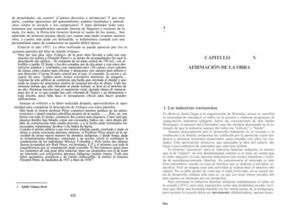 de penalidades sin cuento! ¡Cuántos desvelos y peripecias! Y por otra
parte, ¡cuántas agresiones del gamonalismo, cuántos incidentes y entredi-
chos contra la escuela y los campesinos! Y para defender todo esto,
teníamos que centuplicarnos sacando fuerzas de flaqueza y recursos de la
nada. En tanto, la Dirección General dormía el sueño de los justos... Sea
admitida mi protesta porque ahora veo cuánto más pudo avanzar nuestra
obra, o cuánto más pudo ser defendida, si hubiéramos contado con una
personalidad capaz de conducirnos en aquella difícil época.
Feneció el año 1932. La obra realizada se puede apreciar por los si-
guientes párrafos del libro de Adolfo Velasco:
Para dar una idea -dice Velasco- de la gran obra llevada a cabo por este
maestro (se refiere a Elizardo Pérez) y su grupo de acompañantes, he aquí la
descripción del edificio... Se compone de un patio central de 750 m2., con ar-
bolillos y jardín. El frente y los dos costados son de dos pisos y con cinco dor-
mitorios amplios y ventilados, con capacidad para 150 camas; cinco salones
de clases, cinco cuartos para oficinas y almacenes, seis salones para talleres y
una dirección. Cierran el patio central por el este, el comedor, la cocina y un
cuarto de aseo. Ambos pisos tienen corredores interiores de arquería....
Además de este edificio se construyó una barda que circunda el plantel y que
mide no menos de setecientos metros de longitud por dos de altura. Todo ese
inmenso trabajo que sólo viéndolo se puede estimar, se hizo en el término de
un año. Hermosa lección para el magisterio rural; ejemplo digno de imitarse;
pues por él se ve que cuando hay una voluntad de "hierro y un dinamismo a
toda prueba, poca falta hace el presupuesto oficial para hacer grandes
edificaciones....
Aunque se refieren a la labor realizada después, aprovechemos la opor-
tunidad para completar la descripción de Velasco con estos párrafos:
Más tarde el mismo profesor Pérez construyó bonitos jardines en los patios
exteriores y plantó muchos arbolillos propios de la región .........Pero no con
forme con todo lo hecho, construyó dos casitas para maestros. Claro está que
algunos detalles han faltado, como son excusados, baños, etc., pero dentro del
plan de construcción todo estaba previsto, y a la fecha están terminados los
excusados, mingitorios, lavabos y los baños de ducha.
Cuando el primer edificio a que nos hemos referido quedó concluido y pudo ya
alojar a ciento cincuenta alumnos internos, el Profesor Pérez pensó en la ne-
cesidad de alojar mayor número de alumnos indígenas, y desde luego, dado
su temperamento dinámico, entusiasta y de acción, inició in continenti la
construcción de los pabellones México, Colombia y Perú (estos dos últimos
fueron levantados por Raúl Pérez, mi hermano, E.P.); el primero con toda la
magnificencia que su imaginación pudo concebir. El fue entonces quien puso
los cimientos de esta gran obra material; pues sus propósitos son el de tener
un internado con ochocientos alumnos indígenas cuando menos. Toda esta
labor agotadora, grandiosa y de mérito indiscutible, la realizó el maestro
Elizardo Pérez, de mediados de 1931 a fines de 1936"1
.
1. AdolfoVelasco,obcit
112
h
(í.
CAPITULO V
AFIRMACIÓN DE LA OBRA
1. Las industrias warisateñas
En Bolivia, hasta llegar a la organización de Warisata, nunca se concibió
la necesidad de introducir el taller en la escuela y elaborar programas de
capacitación industrial indígena. Salvo las concepciones de don Simón
Rodríguez, el maestro del Libertador, esto fue siempre descartado en el es-
timado de que la industria manual del indio era "inferior" y "burda".
Nuestra preocupación por el desarrollo industrial de la escuela y su
irradiación a la familia campesina fue calificada por la oposición como ten-
dencia a preparar artesanos asalariados, para inundar con ellos las ciu-
dades. Esta apreciación insincera, que aparejaba la idea del salario, dio
lugar a una confusión de conceptos que conviene aclarar.
El término "artesanía" para la industria familiar indígena, lo mismo
que el de "salario", no son absolutamente cabales si se tiene en cuenta que
el indio adquiere en esta función industriosa una forma inmediata y aisla-
da de autoabastecimiento familiar. Su concurrencia al mercado es más
bien esporádica, cuando se trata de familias que se dedican a esa labor es-
pecífica. Pero en ningún caso esta actividad se realiza bajo el atractivo del
salario. No se debe perder de vista que el indio boliviano, en su actual eta-
pa de desarrollo, trabaja sólo para sí, ya que las otras clases sociales del
país apenas se interesan por sus productos.
Para estimular la industria familiar indígena, implantamos el taller en
la escuela (1931), pero para imponerlos como una modalidad escolar, tuvi-
mos que librar una tremenda batalla con los intelectuales de la pedagogía,
para quienes la escuela debía ser meramente alfabetizadora, apenas acaso
lis
 