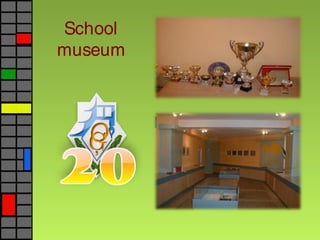 School
museum
 