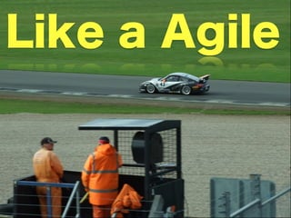 Like a Agile
 