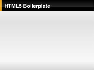 HTML5 Boilerplate
 