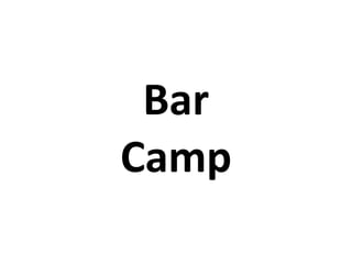 Bar Camp 