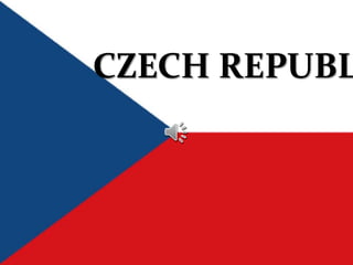 CZECH REPUBLIC 
 