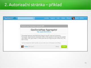 2. Autorizační stránka – příklad




                                   15
 