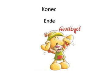 Konec
Ende
 