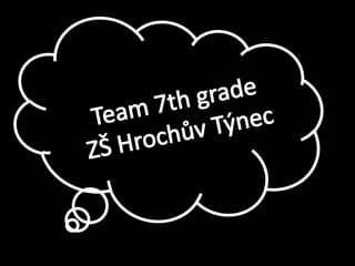 Team 7th grade ZŠ Hrochův Týnec 