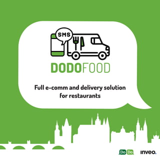 Full e-comm and delivery solution
for restaurants
DODOFOOD
 