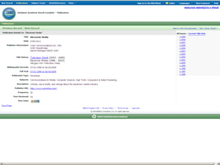 Vyhledávání v databázích – příklady
1.    Potřebuji vyhledat časopis Electronic Media.
2.    Zvolím portál či stránku, ze které budu vyhledávat; v našem případě PEZ.
3.    Zadám název časopisu (nejsem si jist názvem – zvolím možnost „obsahuje“).
4.    Časopis(y) nalezen(y); vyberu požadovaný (kontrola přes ikonku „i“).
5.    Po kliknutí na ikonku SFX zjistím, zda jsou články tohoto časopisu k dispozici
      plnotextově, či nikoliv, a v jaké databázi, s jakou časovou dostupností (časopis
      může být v několika dtb, ale dtb se většinou liší právě dostupností archivu).

Viz následující stránky:




                                     SVI FSV UK 2010                                     29
 
