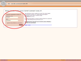 O e-zdrojích obecně
   Podrobné informace o technologiích využívaných v oblasti elektronických
   zdrojů (přihlašování apod.) a řadu dalších užitečných informací vztahujících
   se k práci s informačními zdroji naleznete např. na stránkách Knihovních
   služeb Univerzity Karlovy: http://kis.is.cuni.cz.

   Již na tomto místě něco více ke vzdálenému přístupu. K licencovaným
   zdrojům máte přístup, stejně jako zaměstnanci UK, přímo z prostor
   fakulty, pokud nejste připojeni v síti UK, můžete využít tzv. vzdálený
   přístup. Vzdálený přístup k e-zdrojům je na UK zajišťován systémem
   EZproxy. Tento systém umožňuje přístup k e-zdrojům odkudkoli, to
   znamená jak
   z počítačů na UK, tak i mimo ni, a to na základě autentizačního procesu.
   Autentizace pak probíhá prostřednictvím systému Shibboleth. Pro tuto
   autentizaci je třeba se identifikovat univerzitním osobním číslem, které
   naleznete na průkazu UK, ISIC/ITIC, pod fotografií a heslem.
   Studenti, zaměstnanci i externí uživatelé, kteří chtějí využívat nejen
   tuto, ale i ostatní elektronické služby UK, by tak měli vlastnit průkaz UK.
   Uživatelé mající účet v doménách Jinonice používají pro vzdálený přístup
   připojení na VPN server. SVI FSV UK 2010                                       6
 