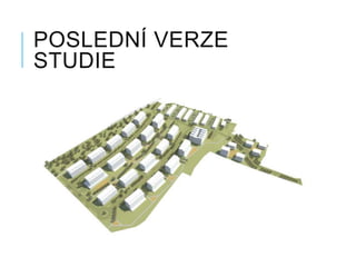 POSLEDNÍ VERZE
STUDIE
 