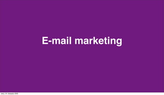 E-mail marketing




úter!, 24. listopadu 2009
 