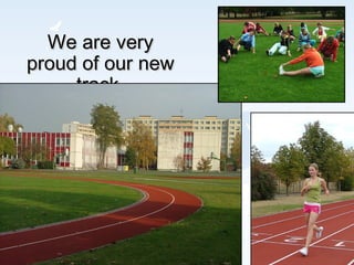 We are very proud of our new track. 