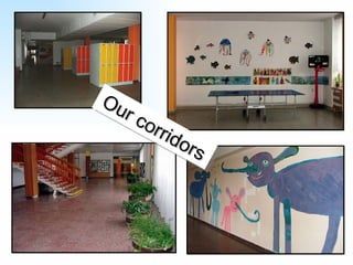 Our corridors 