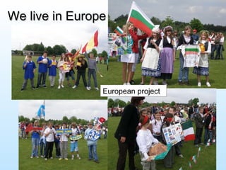 We live in Europe European project 