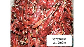 Vyhýbat se
extrémům
 