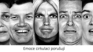 Emoce cirkulaci porušují
 
