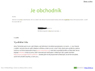 Sny o linkbuildingu. Cesta za odkazy včera a dnes. @LinkiCZ | http://linki.cz
Je obchodník
Dnes a zítra
 