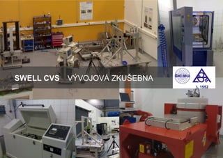 SWELL CVS

VÝVOJOVÁ ZKUŠEBNA

 