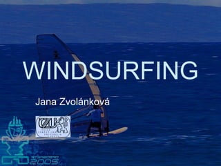 WINDSURFING Jana Zvolánková 