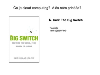 N. Carr: The Big Switch Paralela 