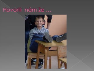 Hovorili  nám že …