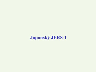 Japonský JERS-1
 