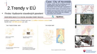 2.Trendy v EÚ
7
• Fínsko: Vydávanie stavebných povolení
 