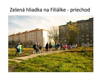 Zelená hliadka na Filiálke - priechod

 
