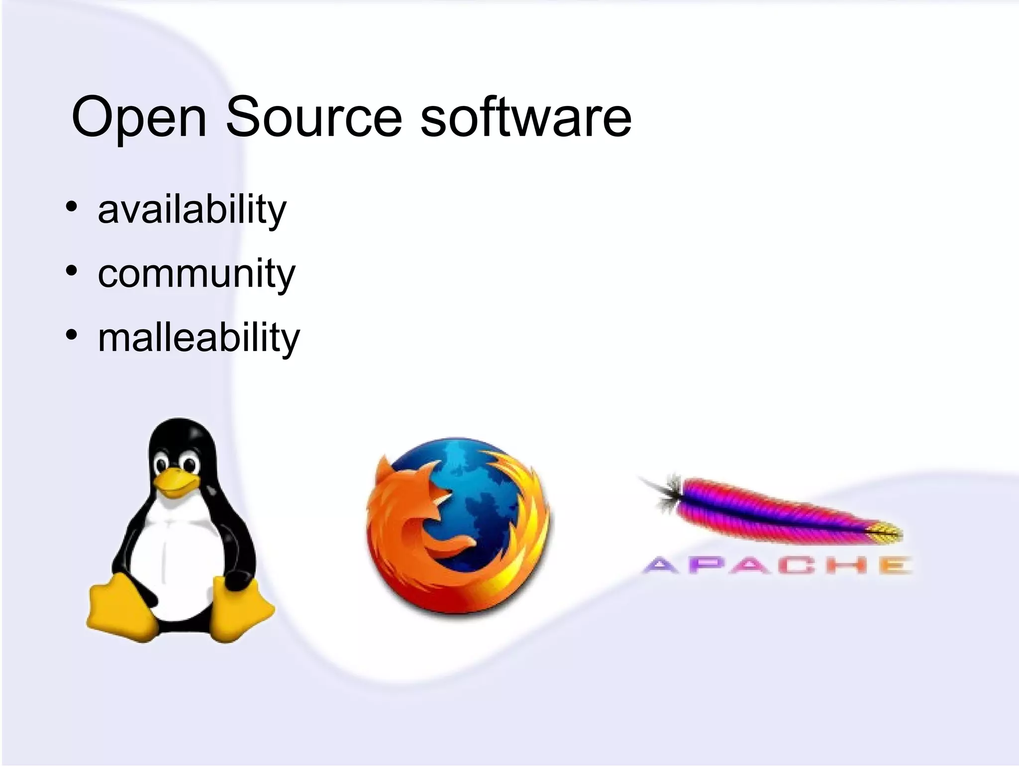 Open Source software availability community malleability 