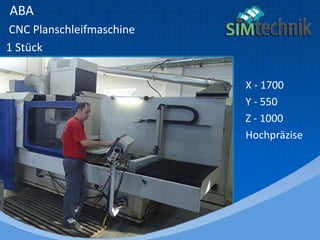 ABA
CNC Planschleifmaschine
1 Stück
X - 1700
Y - 550
Z - 1000
Hochpräzise
 