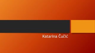Katarina Čučić
 