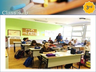 Class 4. b
3rd
 