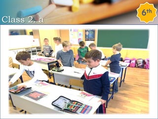 Class 2. a
6th
 