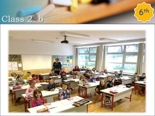 Class 2. b
6th
 