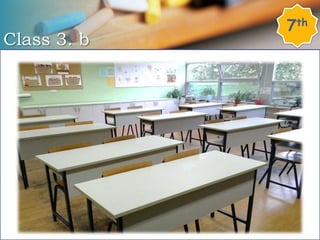 Class 3. b
7th
 