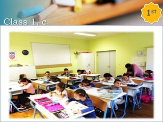 Class 1. c
1st
 