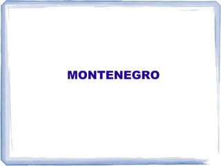 MONTENEGRO

 