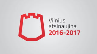 Vilnius
atsinaujina
2016-2017
 