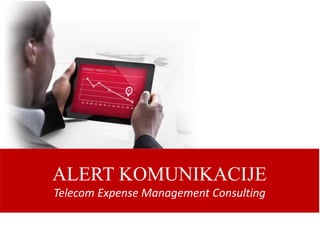 Welcome to A&B Groep
Service in telecom based on facts and figures!
ALERT KOMUNIKACIJE
Telecom Expense Management Consulting
 