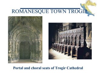 ROMANESQUE TOWN TROGIR
Portal and choral seats of Trogir Cathedral
 