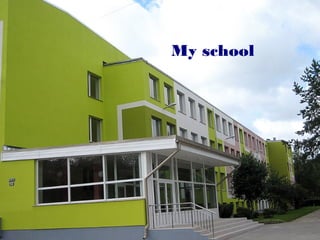 My school
 