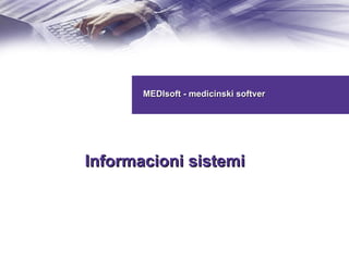 MEDIsoft - medicinski softver Informacioni sistemi  