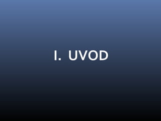 I. UVOD
 