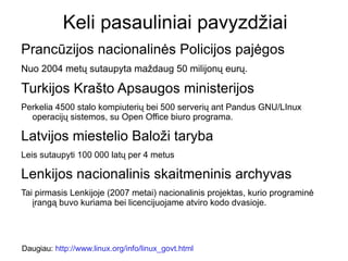 3.  Nacionaliniai interesai bei saugumas Kiek mokesčių mokėtojų pinigų iškeliauja už Atlanto? Ar mes esame visiškai tikri dėl Rusijos kompanijų programinės įrangos, naudojamos mokesčių deklaracijų pildymui, patikimumo? Stebint didelių bankų bankrotų atvejus, ar esame garantuoti, kad kitą kartą nesubankrutuos didelė programinės įrangos korporacija? Ką tada darysime su mūsų programinės įrangos saugumo atnaujinimais? 