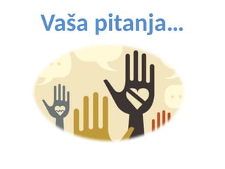 Vaša pitanja…
 