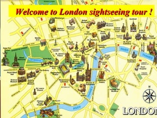Welcome to London sightseeing tour !Welcome to London sightseeing tour !
 