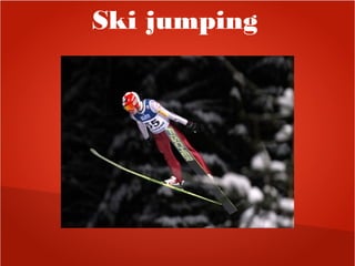 Ski jumping